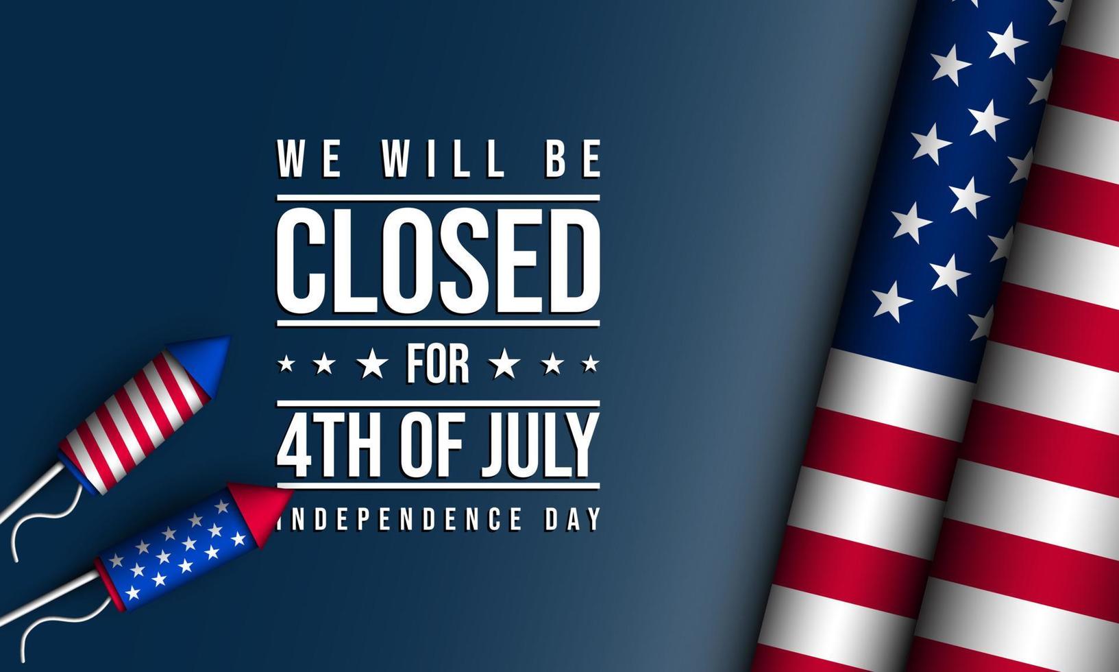 united-states-independence-day-background-design-we-will-be-closed-for-fourth-of-july-independence-d